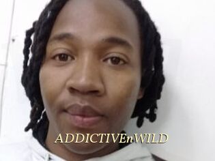 ADDICTIVEnWILD