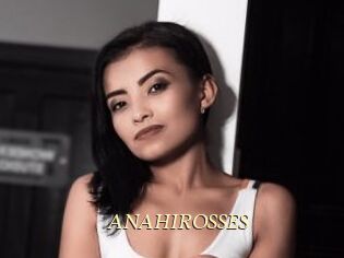 ANAHIROSSES