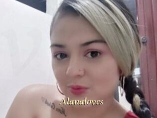 Alanaloves