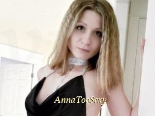 AnnaTooSexy