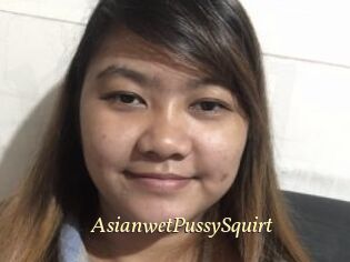 AsianwetPussySquirt