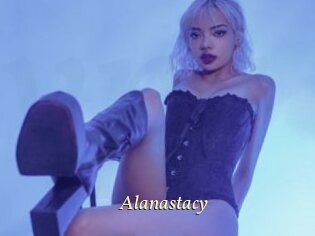 Alanastacy