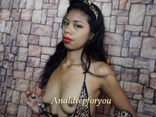 Analdeepforyou