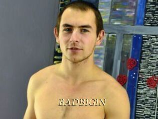 BADBIGIN