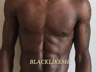 BLACKLIKEME