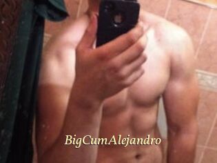 BigCumAlejandro