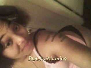 BigGorgMami69