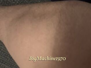 BigMachine1970