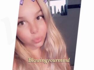 Blowingyourmind