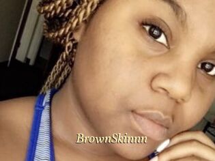 BrownSkinnn