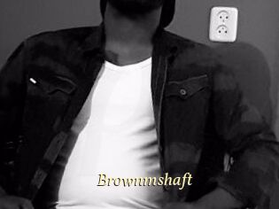 Brownmshaft