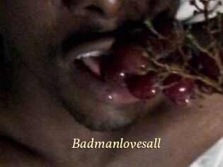 Badmanlovesall