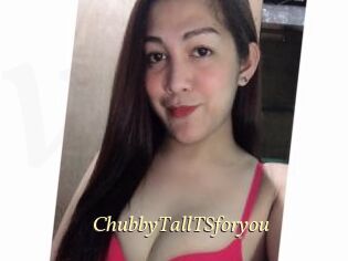 ChubbyTallTSforyou