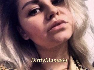 DirttyMama69
