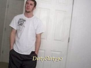 DirtyFlirty30