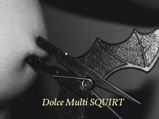 Dolce_Multi_SQUIRT