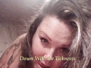 Down_With_the_Ticknesss