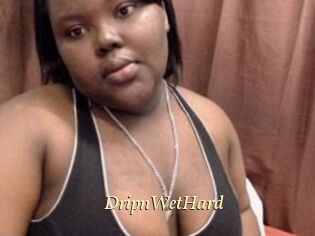 DripnWetHard