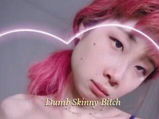 Dumb_Skinny_Bitch