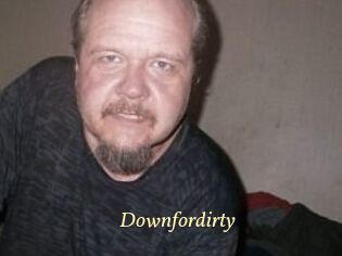 Downfordirty