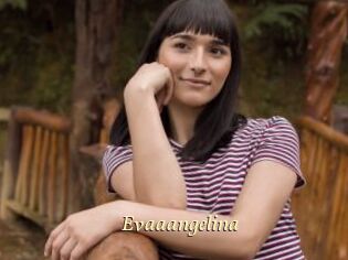 Evaaangelina