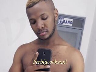 Ferbigcockxxxl