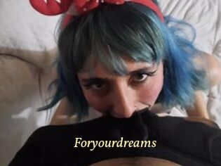 Foryourdreams