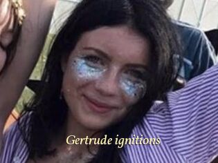 Gertrude_ignitions