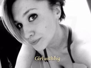 Girlwithbig