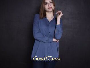 GreattTimes