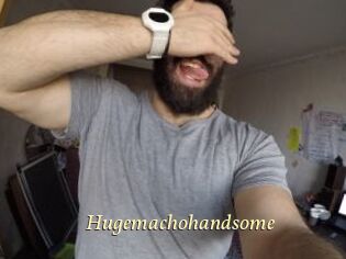 Hugemachohandsome