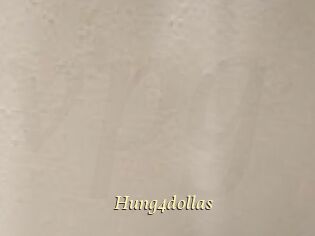 Hung4dollas