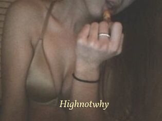 Highnotwhy