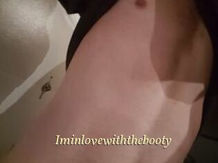 Iminlovewiththebooty