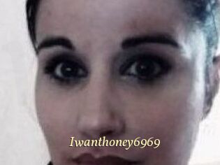 Iwanthoney6969