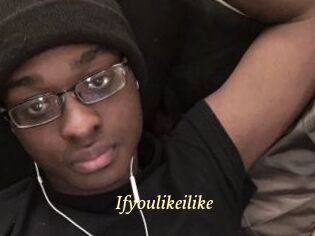 Ifyoulikeilike