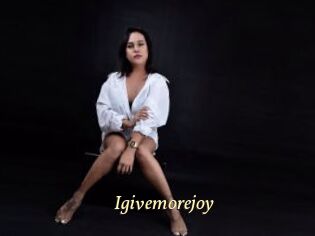 Igivemorejoy