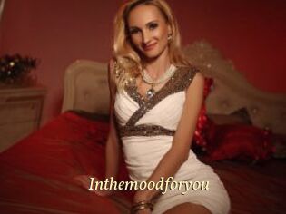 Inthemoodforyou