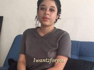 Iwant2foryou