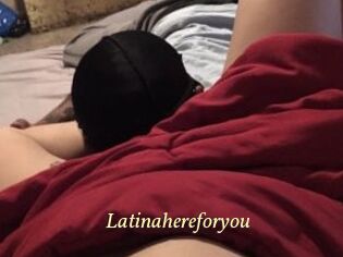 Latinahereforyou