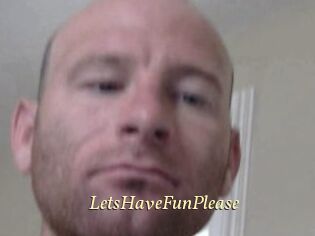 LetsHaveFunPlease