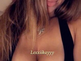 Lexxiikayyy