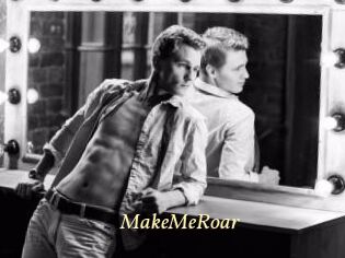 MakeMeRoar