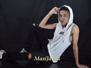 MaxiJames