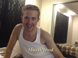 MaxxxWood