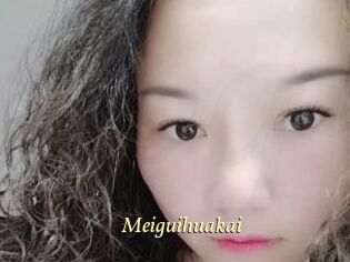 Meiguihuakai