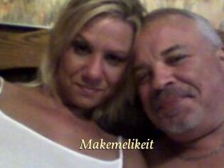 Makemelikeit