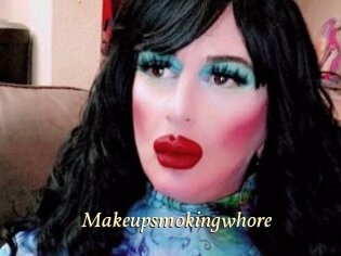 Makeupsmokingwhore