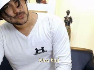 Max_bad