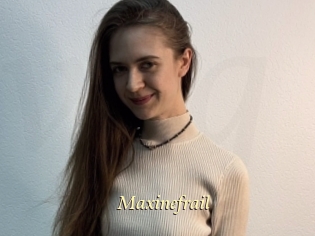 Maxinefrail